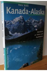 Kanada. Alaska. Abenteuer an Yukon und Pazifikküste
