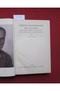 Albert Bassermann : Weg u. Werk eines deutschen Schauspielers um d. Wende d. 20. Jahrhunderts.   - Biographien deutscher Schauspieler.