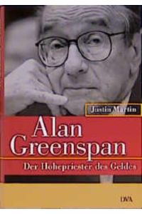 Alan Greenspan - Der Hohepriester des Geldes