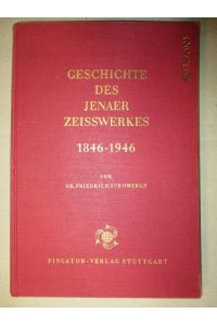 Geschichte des Jenaer Zeisswerkes 1846 - 1946.   - Carl Zeiss Jena.