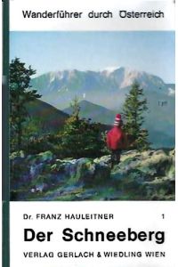 Der Schneeberg.   - Ein Führer durch das Schneeberg-Gebiet mit Panorama, Abbildungen und mit einer Übersichtskarte.