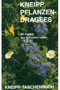 Kneipp Pflanzendragees. Herausgegeben vom Kneipp-Heilmittel-Werk Würzburg-Bad Wörishifen.   - Mit Kneipp das Natürliche nutzen.