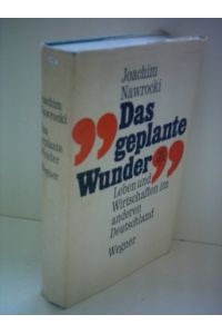 Das geplante Wunder.   - Leben und Wirtschaften im anderen Deutschland. Mit einem Nachwort des Verfassers. Mit einem Literaturangaben und einem Bildverzeichnis.