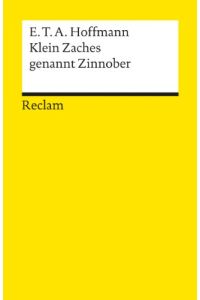 Klein Zaches genannt Zinnober : e. Märchen.   - Nachw. von Gerhard R. Kaiser / Reclams Universal-Bibliothek ; 306