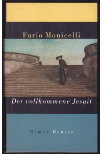 Der vollkommene Jesuit. Roman