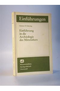 Einführung in die Archäologie des Mittelalters. Einführungen.