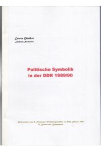 Politische Symbolik in der DDR 1989 / 1990. Präsentation zum 8. Deutschen Vexillologentreffen am 9. / 10. Oktober 1999 in Bremen und Bremerhaven.