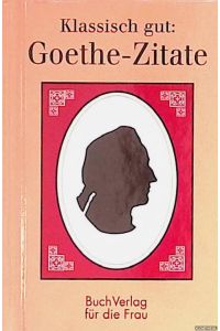 Klassisch Gut: Goethe-Zitate