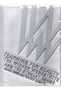 Yearning for beauty. The Wiener Werkstätte and the Stoclet House. Edited by Peter Noever / MAK Vienna - Etienne Davignon, Paul Dujardin, Anne Mommsens / Centre for Fine Arts Brussels.