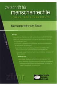 Zeitschrift für Menschenrechte: Menschenrecht und Strafe.   - 2012 Nr. 1.