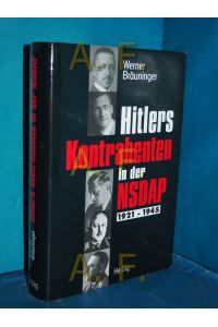Hitlers Kontrahenten in der NSDAP 1921 - 1945