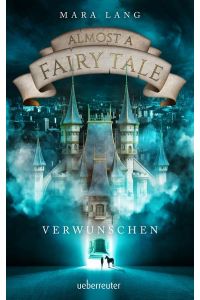 Almost a Fairy Tale - Verwunschen