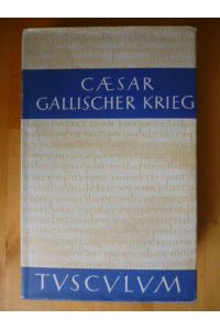 Der gallische Krieg. Lateinisch - Deutsch. Herausgegeben von Georg Dorminger.