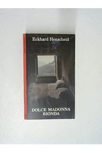 Dolce Madonna bionda.   - Roman. - (=Haffmans-Taschenbuch, Band 27).