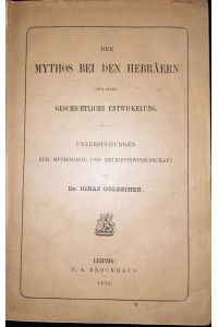 Der Mythos bei den Hebräern und seine geschichtliche Entwickelung. Untersuchungen zur Mythologie und Religionswissenschaft.