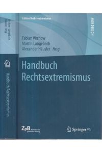 Handbuch Rechtsextremismus (= Edition Rechtsextremismus).