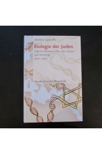 Biologie der Juden - Jüdische Wissenschaftler über Rasse und Vererbung 1900-1935