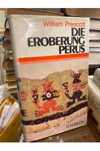 Die Eroberung Perus.   - Unter Benutzung der Übersetzung von Julius Herrmann Eberty aus dem Amerikanischen von Barbara Cramer-Nauhaus.
