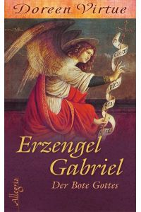 Erzengel Gabriel: Der Bote Gottes