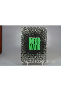 Informatik : Lehrbuch für das strukturierte Programmieren.   - [Autoren: ; Wolfgang Töpfer]