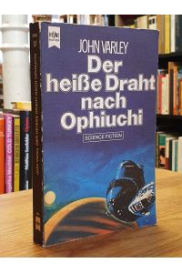 Der heisse Draht von Ophiuchi - Science-Fiction-Roman, aus dem Amerikanischen von Rose Aichele,