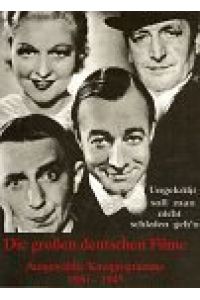Die grossen deutschen Filme : ausgewählte Filmprogramme 1930 - 1945.   - zsgest. und hrsg. von Eberhard Mertens