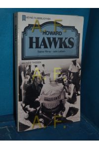 Howard Hawks : seine Filme - sein Leben  - von. [Hrsg.: Bernhard Matt] / Heyne-Bücher / 32 / Heyne-Filmbibliothek , Nr. 110