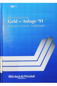 Geld + Anlage.   - Prognosen, Analysen, Empfehlungen - [4. Ausgabe]. - 1991.