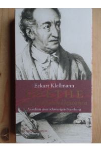 Goethe und seine lieben Deutschen : Ansichten einer schwierigen Beziehung.   - Eckart Klessmann / Die Andere Bibliothek ; Bd. 307