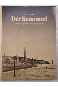 Der Kruemmel.   - Die erste Dynamit-Fabrik Alfred Nobels.