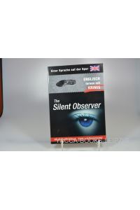 The Silent Observer - Einer Sprache auf der Spur - Englisch lernen mit Krimis  - Mit zahlreichen Übungen - Aufbauwortschatz