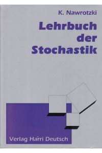 Lehrbuch der Stochastik. Eine Einführung in die Wahrscheinlichkeitstheorie und die mathematische Statistik.