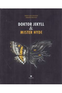 Der seltsame Fall des Doktor Jekyll & Mister Hyde. Eine Geschichte von Robert Louis Stevenson. Mit Bildern von Sébastien Mourrain.