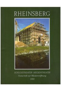 Rheinsberg - Schlosstheater / Heckentheater. Festschrift zur Wiedereröffnung 1999.