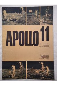 Apollo 11 - Das erregendste Abenteuer des Jahrtausends.   - Eine Abendblatt-Dokumentation zum Mondflug 16. bis 24. Juli 1969.