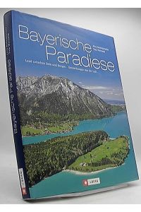 Bayerische Paradiese : Land zwischen Seen und Bergen - Entdeckungen aus der Luft.   - Jörg Bodenbender, Tom Werneck