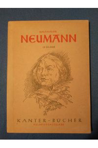 Balthasar Neumann. Sechzig Bilder (Kanter-Bücher).