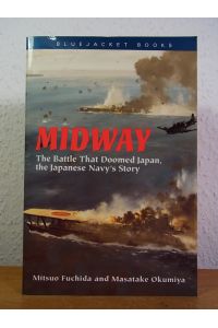 Midway. The Battle that doomed Japan, the Japanese Navy's Story
