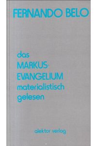 Das Markus-Evangelium materialistisch gelesen.