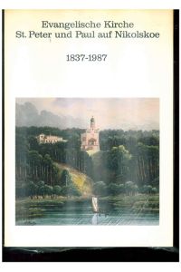 Evangelische Kirche St. Peter und Paul auf Nikolskoe 1837 - 1987.   - Festschrift zur 150-Jahr-Feier.