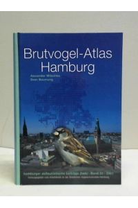 Brutvogel-Atlas Hamburg. Revierkartierungen auf 768 km² Stadtfläche zwischen 1997 und 2000