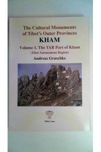 The Cultural Monuments of Tibets outer Provinces Kham - Volume 1: The Tar Part of Kham (Tibet Autonomous Region),