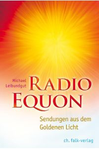 Radio Equon : Sendungen aus dem goldenen Licht.