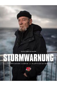 Sturmwarnung : das aufregende Leben von Kapitän Schwandt.   - Stefan Kruecken