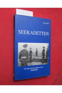 Seekadetten : die Jagd nach dem goldenen Stern ; 1944 - 1945.