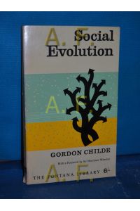 Social Evolution. With a Foreword by Sir Mortimer Wheeler