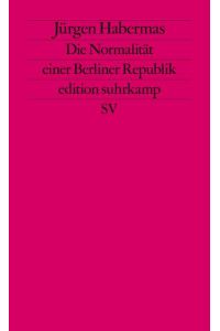 Die Normalität einer Berliner Republik: Kleine Politische Schriften VIII (edition suhrkamp)