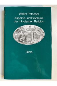 Aspekte und Probleme der minoischen Religion : ein Versuch.   - Religionswissenschaftliche Texte und Studien ; Bd. 4