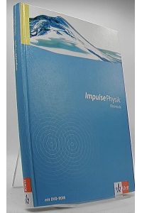 Impulse Physik Oberstufe Gesamtband: Schülerbuch mit Schülersoftware auf DVD-ROM Klassen 10-12 (G8), Klassen 11-13 (G9) (Impulse Physik. Ausgabe ab 2005)