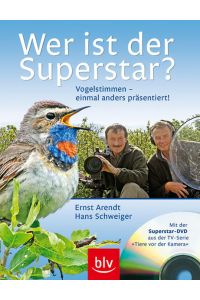 Wer ist der Superstar? Vögel im Sänger-Wettstreit: Mit der Superstar-DVD aus der Serie Tiere vor der Kamera
